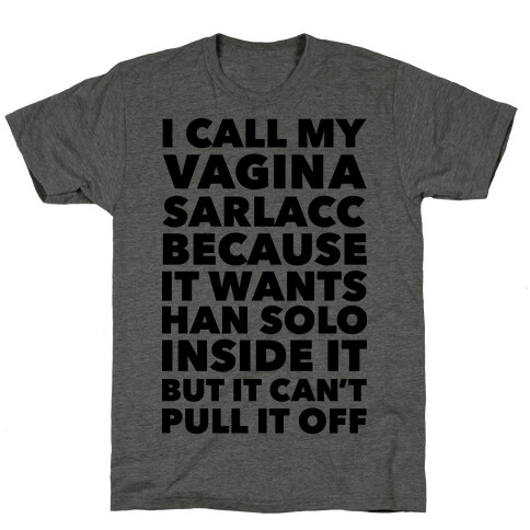 I Call My Vagina Sarlacc T-Shirt
