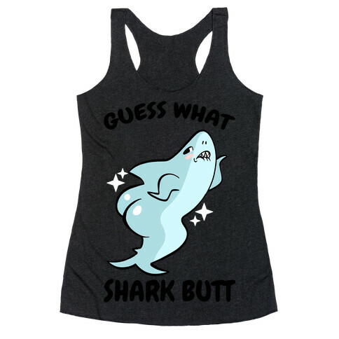 Guess What Shark Butt Racerback Tank Top