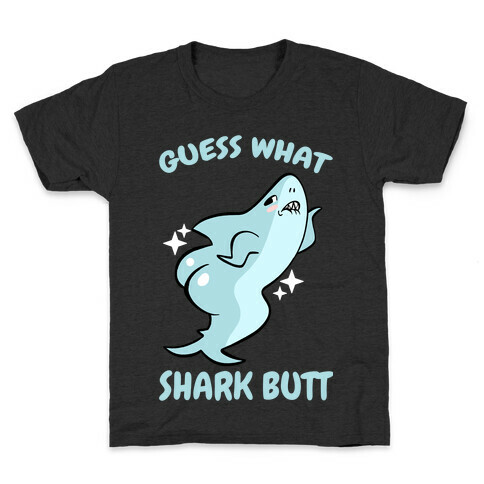 Guess What Shark Butt Kids T-Shirt