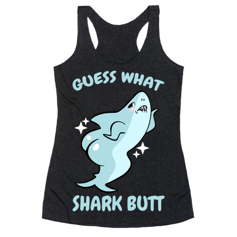 Guess What Shark Butt Racerback Tank Top