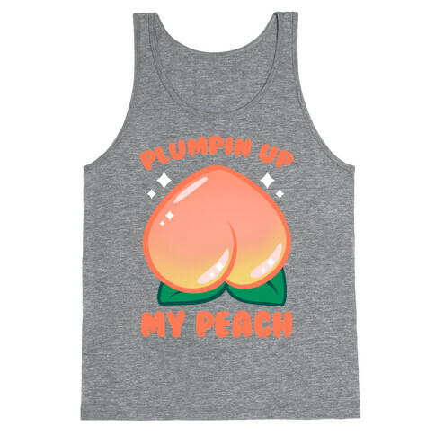 Plumpin' Up My Peach Tank Top