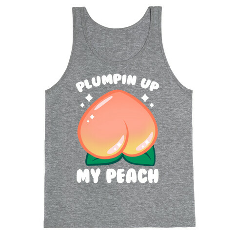 Plumpin' Up My Peach Tank Top