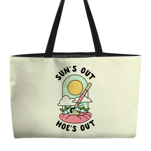 Sun's Out Hoe's Out Weekender Tote