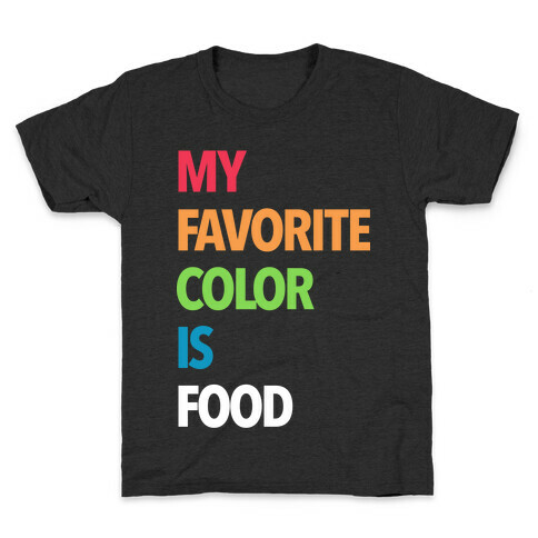 My Favorite Color is Food Kids T-Shirt