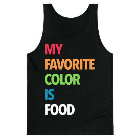 My Favorite Color is Food Tank Top