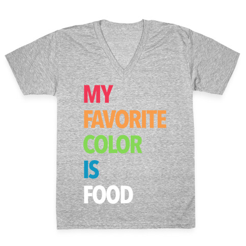My Favorite Color is Food V-Neck Tee Shirt