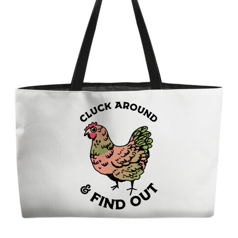 Cluck Around & Find Out Weekender Tote