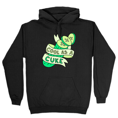 Cool As A Cuke Hooded Sweatshirt