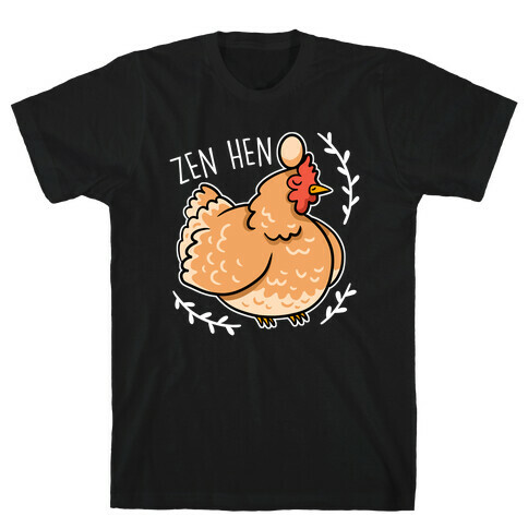 Zen Hen T-Shirt