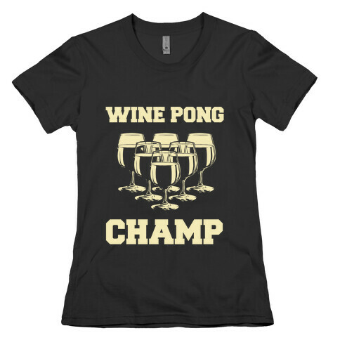 Wine Pong Champ Womens T-Shirt