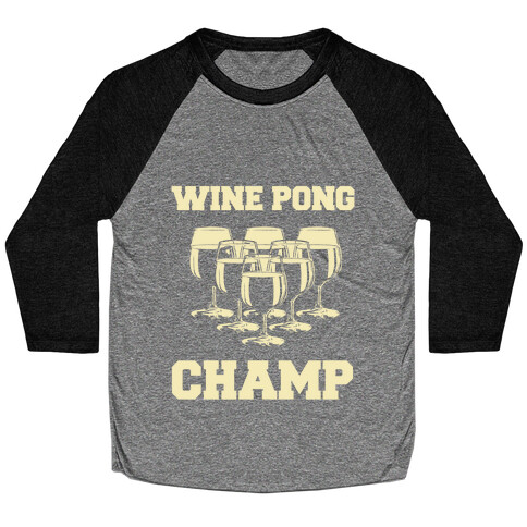 Wine Pong Champ Baseball Tee