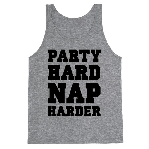 Party Hard, Nap Harder Tank Top