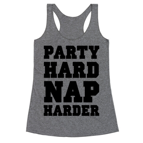 Party Hard, Nap Harder Racerback Tank Top