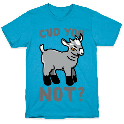 Cud You Not Goat T-Shirt