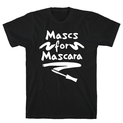 Mascs for Mascara T-Shirt