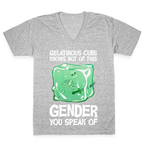 Gelatinous Cube Knows Not Of This Gender You Speak Of V-Neck Tee Shirt