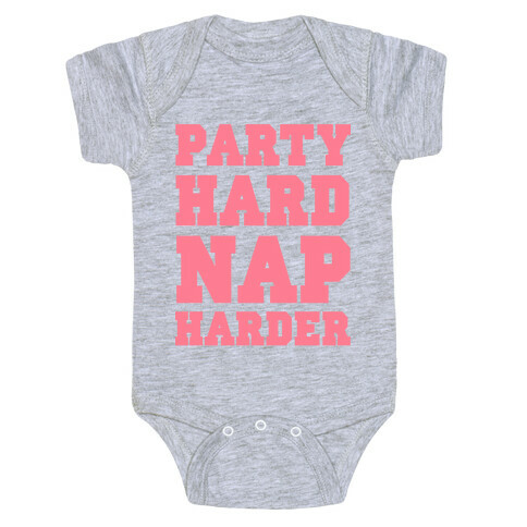Party Hard, Nap Harder Baby One-Piece