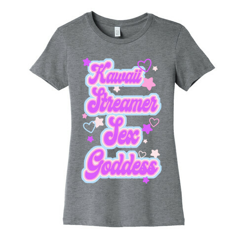 Kawaii Streamer Sex Goddess Womens T-Shirt