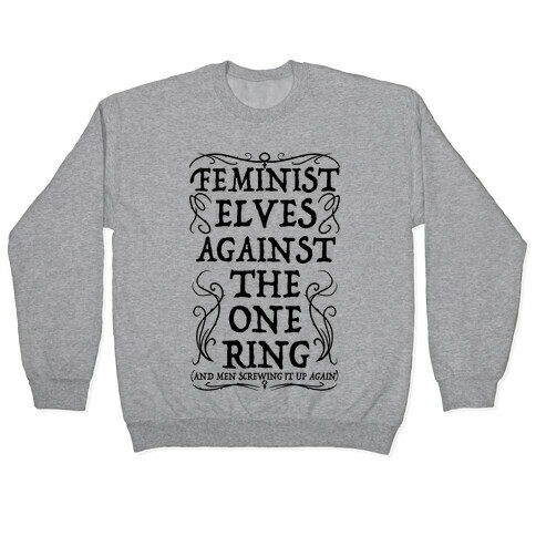 Feminist Elves Against the One Ring Pullover
