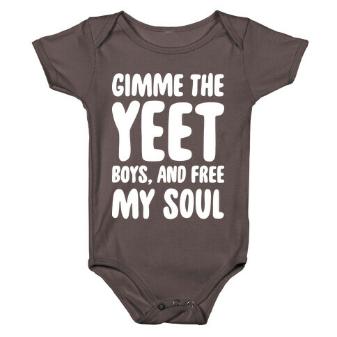 Gimme The YEET Boys, And Free My Soul Baby One-Piece