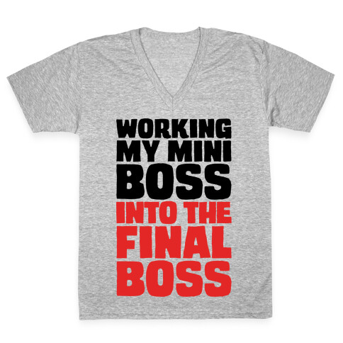 Working My Mini Boss Into The Final Boss V-Neck Tee Shirt