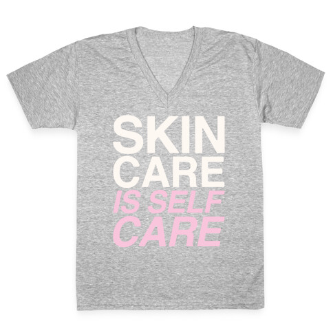 Skin Care Is Self Care White Print V-Neck Tee Shirt