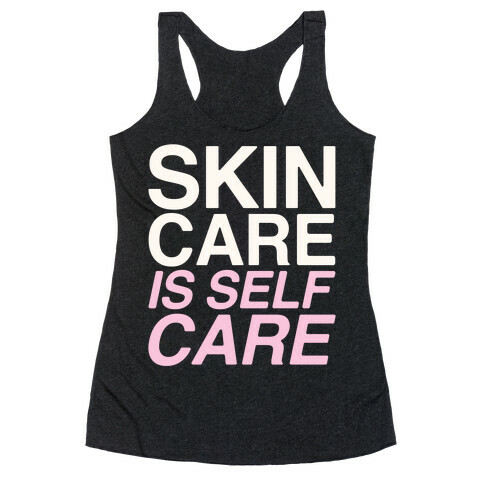 Skin Care Is Self Care White Print Racerback Tank Top