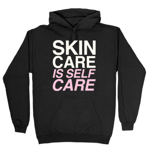 Skin Care Is Self Care White Print Hooded Sweatshirt