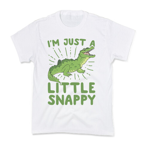 I'm Just A Little Snappy Kids T-Shirt