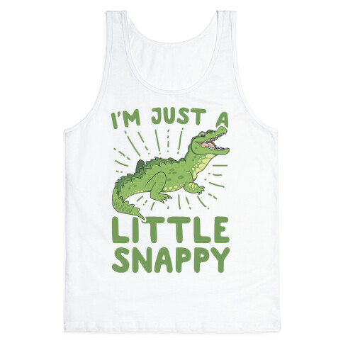 I'm Just A Little Snappy Tank Top