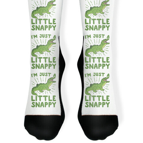 I'm Just A Little Snappy Sock