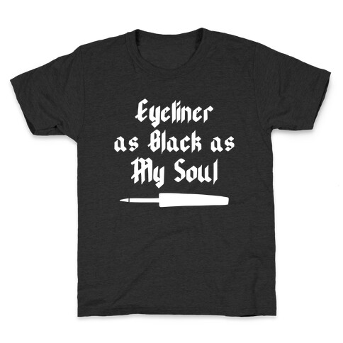 Eyeliner As Black As My Soul Kids T-Shirt