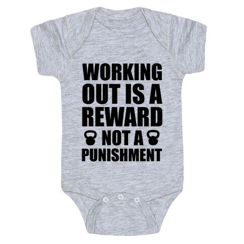 Working Out is a Reward! Not a Punishment! Baby One-Piece