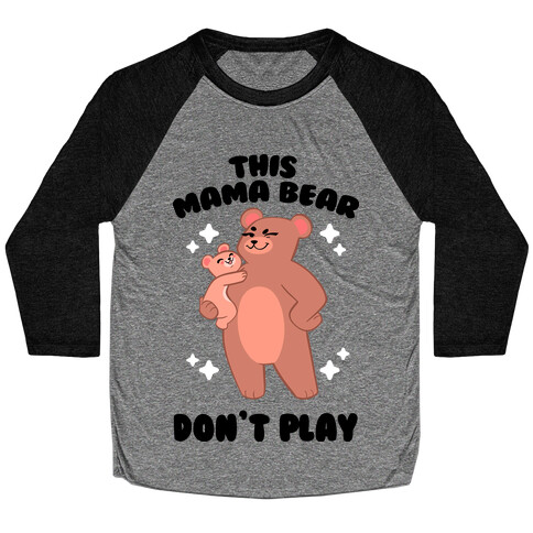 This Mama Bear Don't Play Baseball Tee