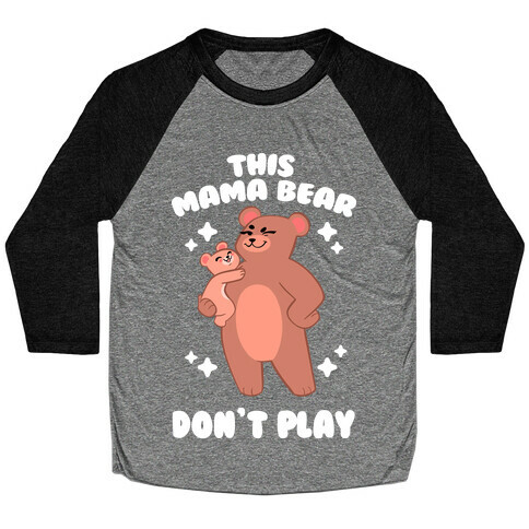 This Mama Bear Don't Play Baseball Tee