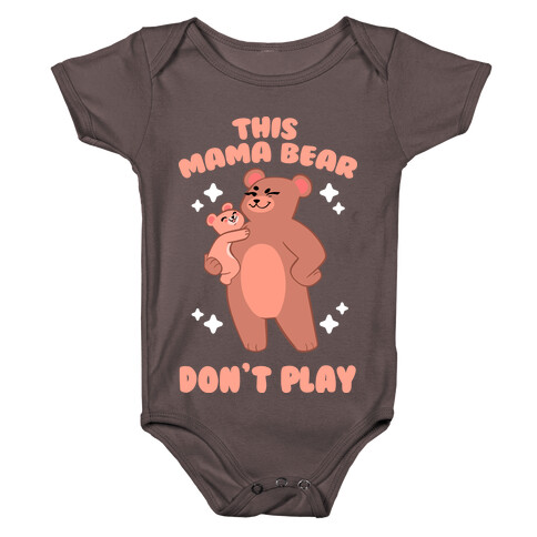 This Mama Bear Don't Play Baby One-Piece