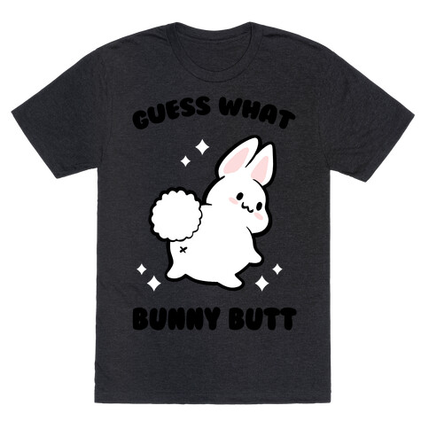 Guess What Bunny Butt T-Shirt