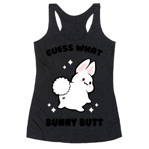 Guess What Bunny Butt Racerback Tank Top