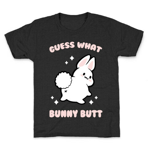 Guess What Bunny Butt Kids T-Shirt