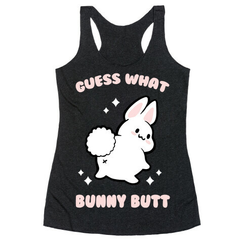 Guess What Bunny Butt Racerback Tank Top