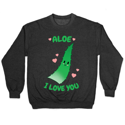 Aloe, I Love You Pullover