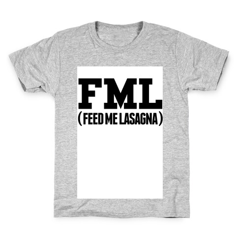 FML (feed me lasagna) Kids T-Shirt