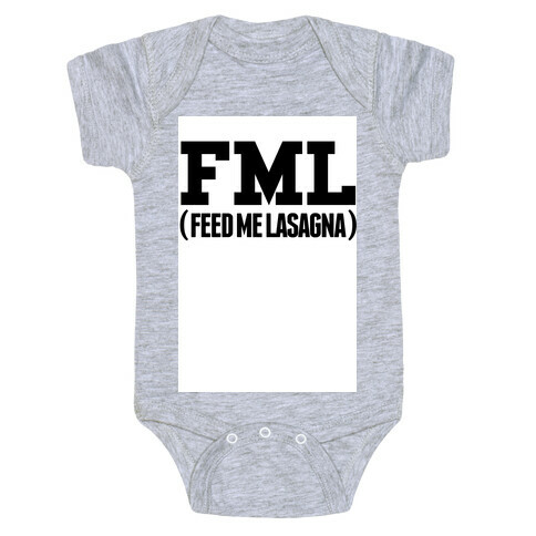 FML (feed me lasagna) Baby One-Piece