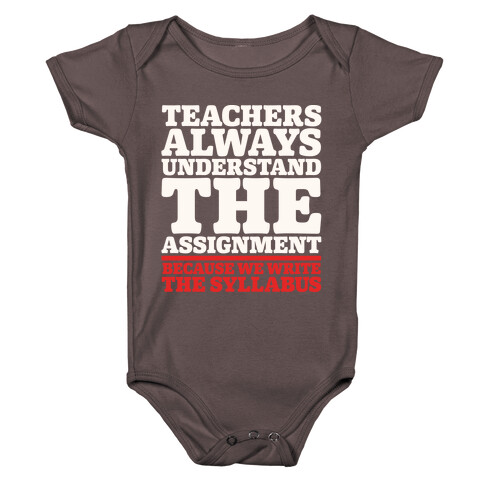 Teachers Always Understand The Assignment White Print Baby One-Piece
