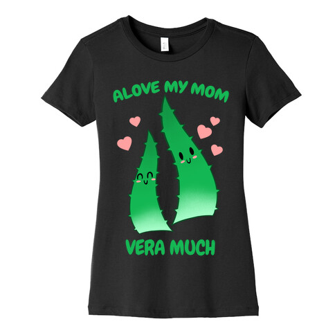 Alove My Mom Vera Much Womens T-Shirt