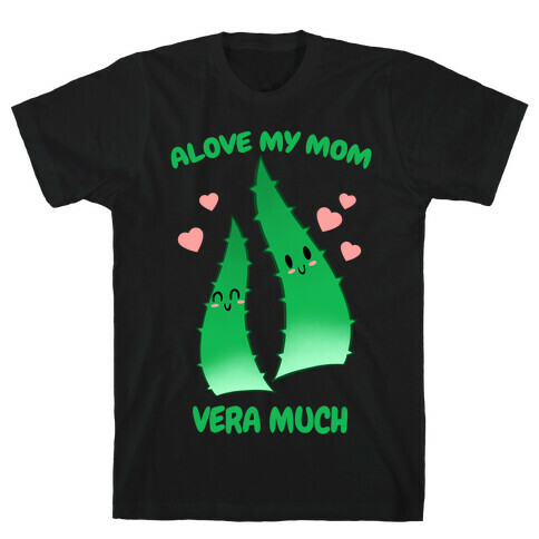 Alove My Mom Vera Much T-Shirt