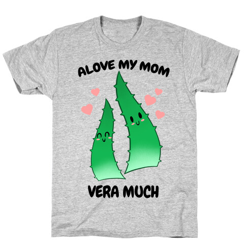 Alove My Mom Vera Much T-Shirt