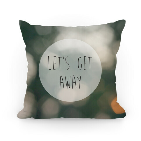 Let's Get Away Pillow Pillow