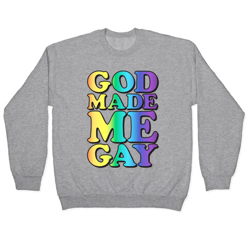 God Made Me Gay Pullover