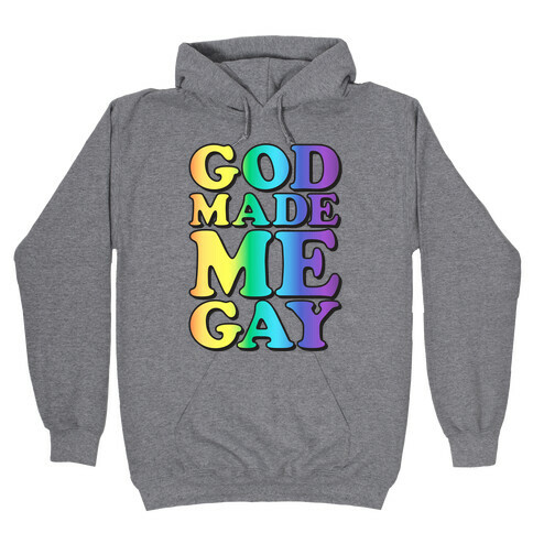 God Made Me Gay Hooded Sweatshirt